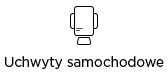 Uchwyty samochodowe